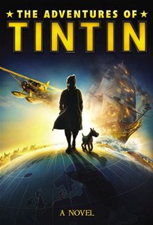 “The Adventures of Tintin: A Novel” Adapted by Alex Irvine